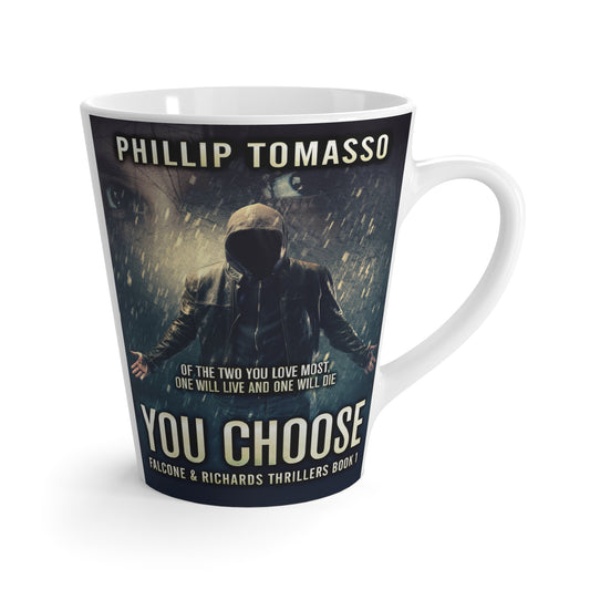 You Choose - Latte Mug