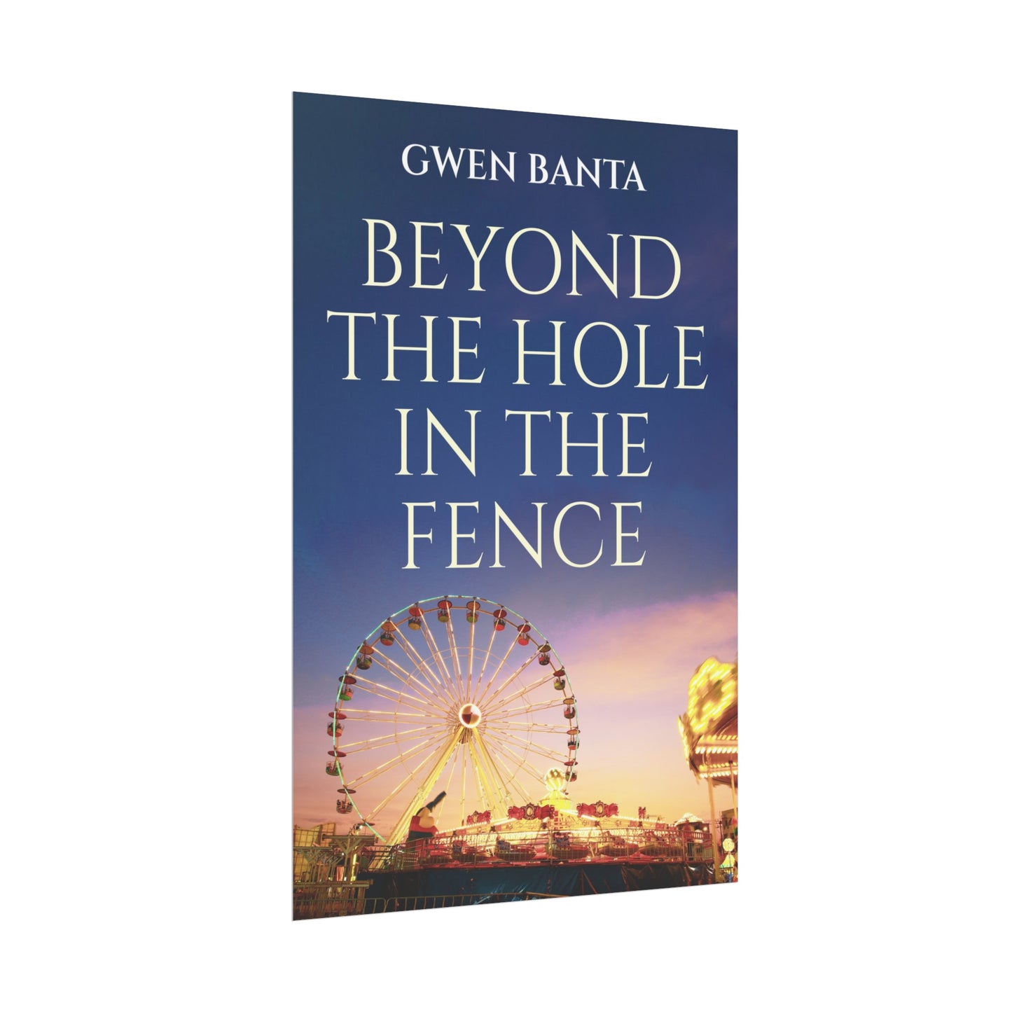 Beyond the Hole in the Fence - Rolled Poster