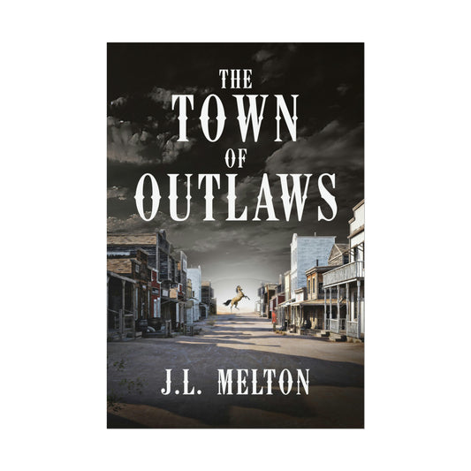 The Town Of Outlaws - Rolled Poster