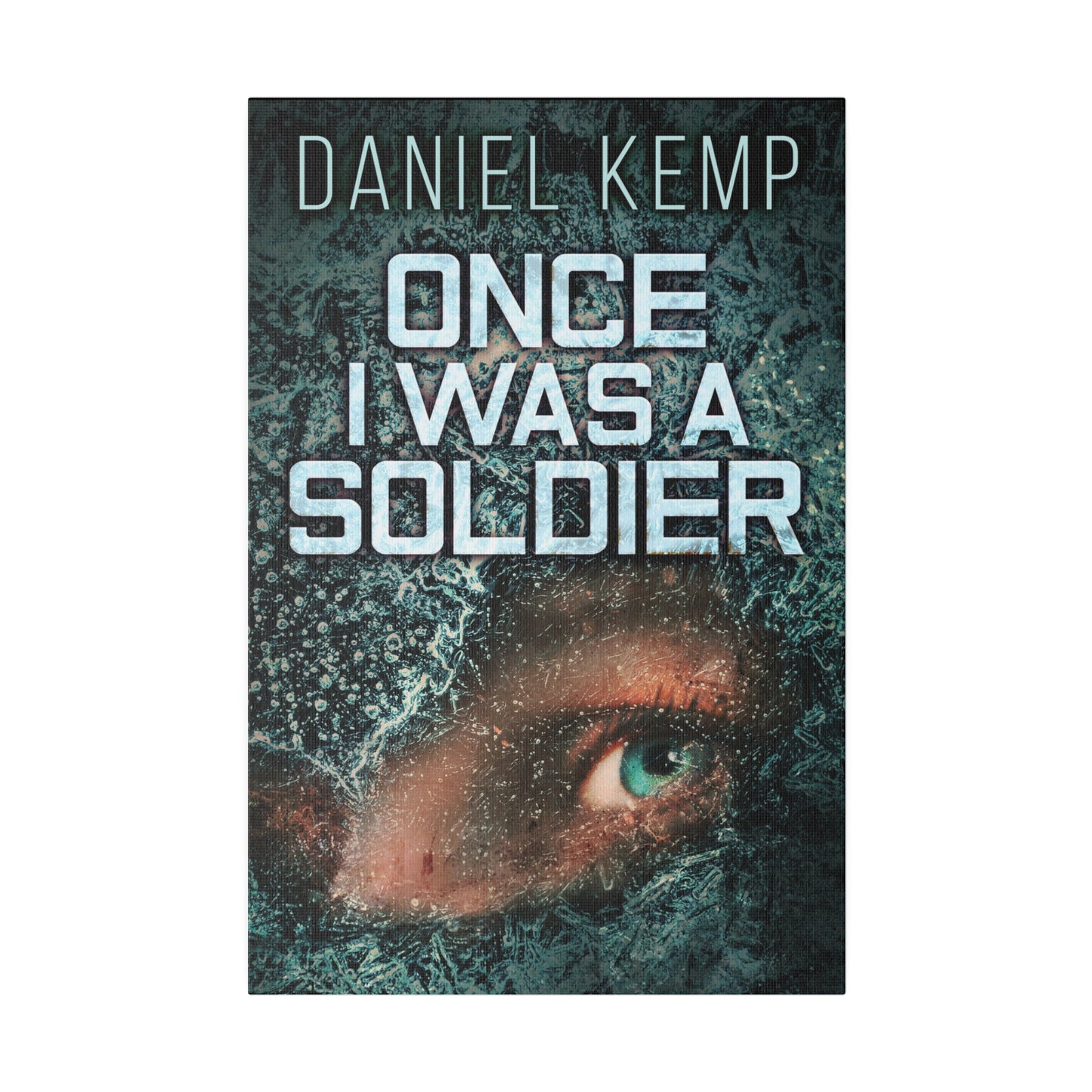 Once I Was A Soldier - Canvas