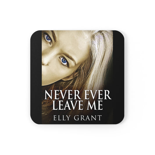 Never Ever Leave Me - Corkwood Coaster Set