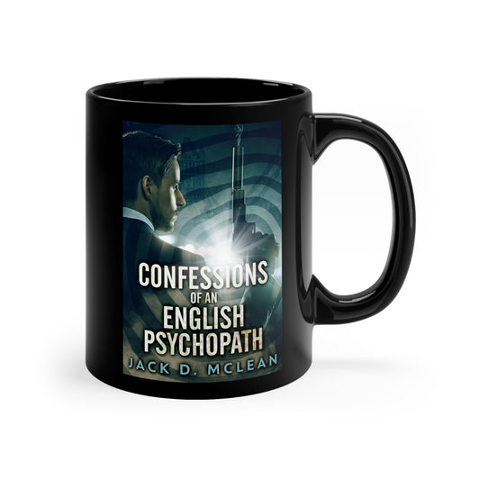 Confessions Of An English Psychopath - Black Coffee Mug