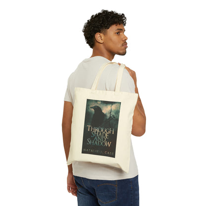 Through Shade and Shadow - Cotton Canvas Tote Bag