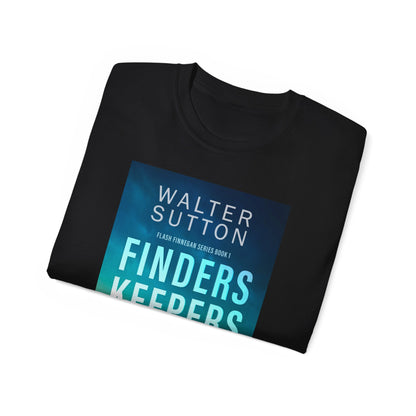 Finders Keepers - Unisex T-Shirt