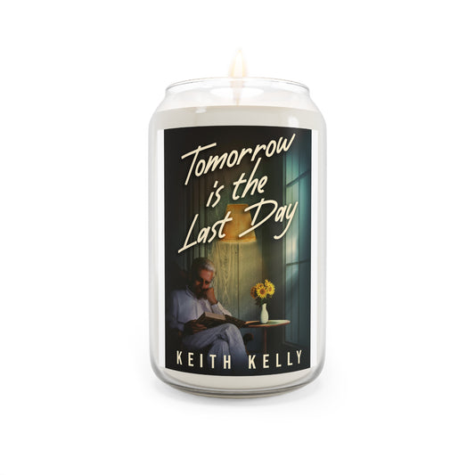 Tomorrow Is The Last Day - Scented Candle