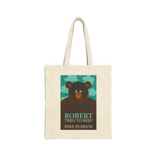 Robert Tries To Help - Cotton Canvas Tote Bag