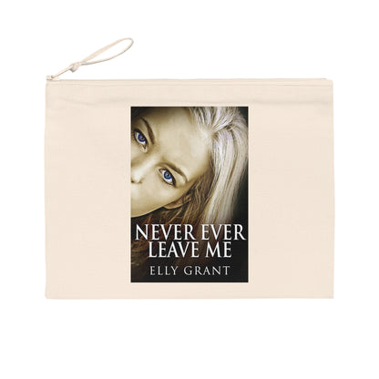 Never Ever Leave Me - Pencil Case