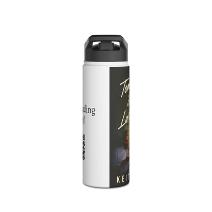 Tomorrow Is The Last Day - Stainless Steel Water Bottle