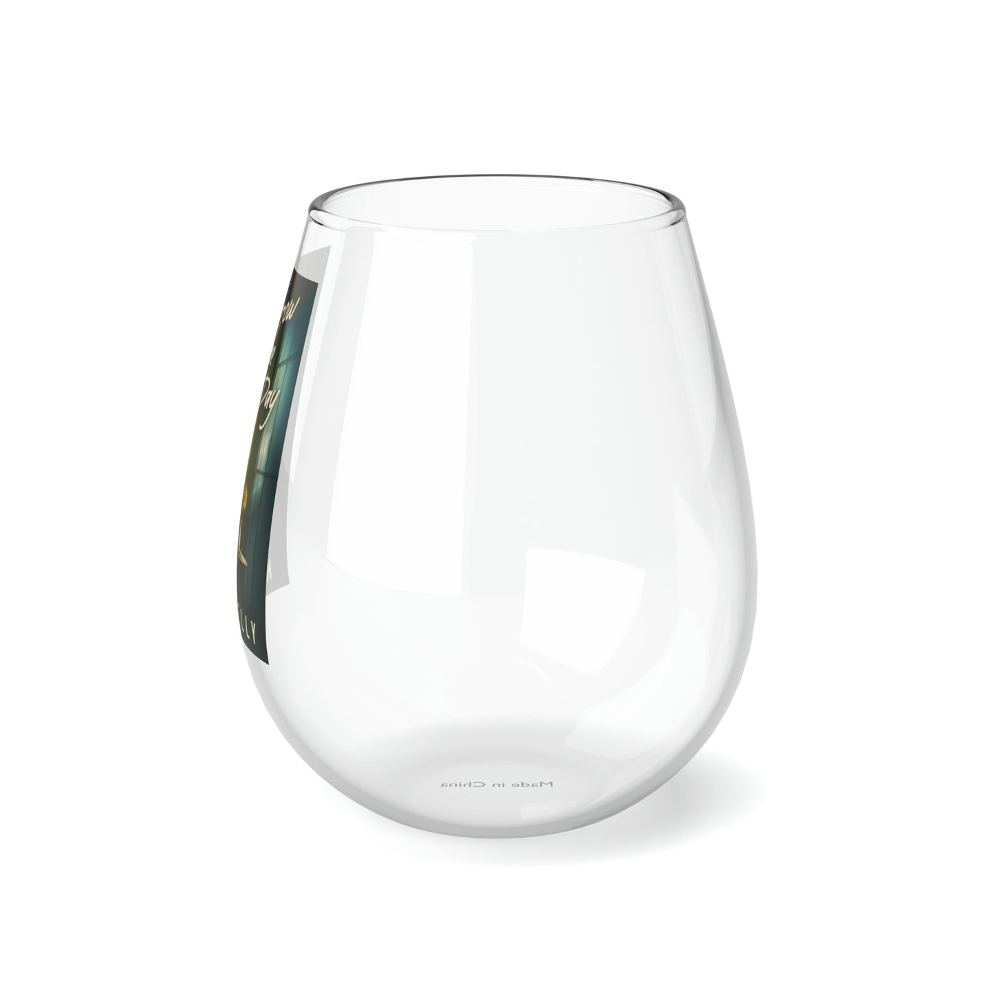 Tomorrow Is The Last Day - Stemless Wine Glass, 11.75oz