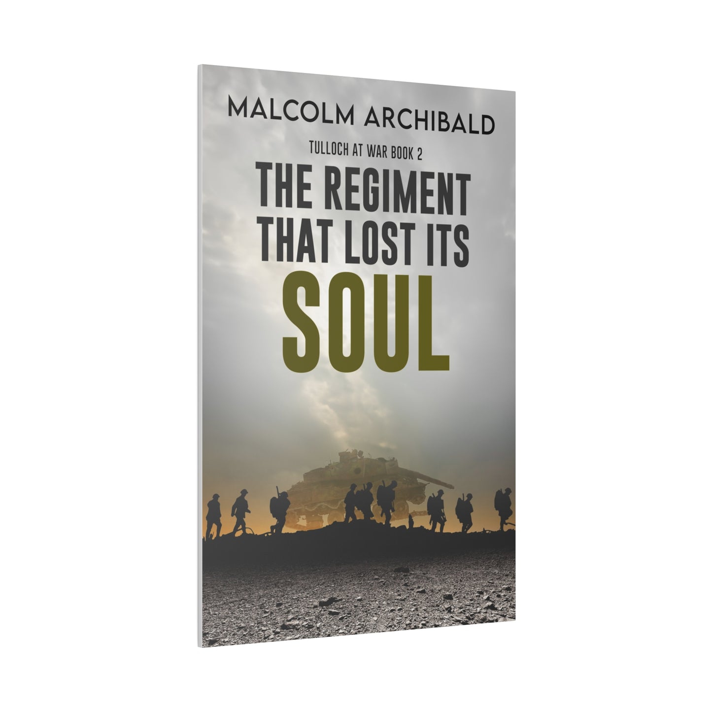 The Regiment That Lost Its Soul - Canvas