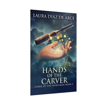 Hands of the Carver - Rolled Poster