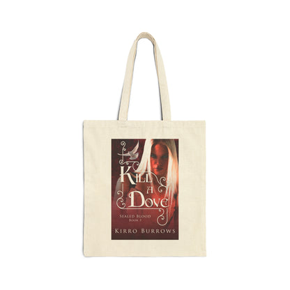 Kill A Dove - Cotton Canvas Tote Bag