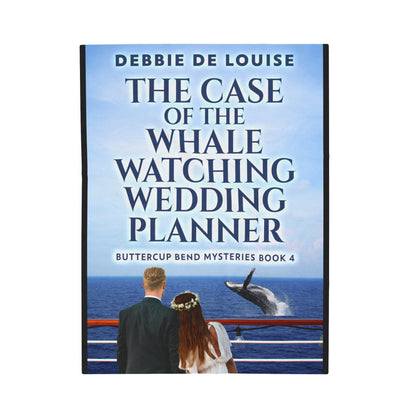 The Case of the Whale Watching Wedding Planner - Velveteen Plush Blanket