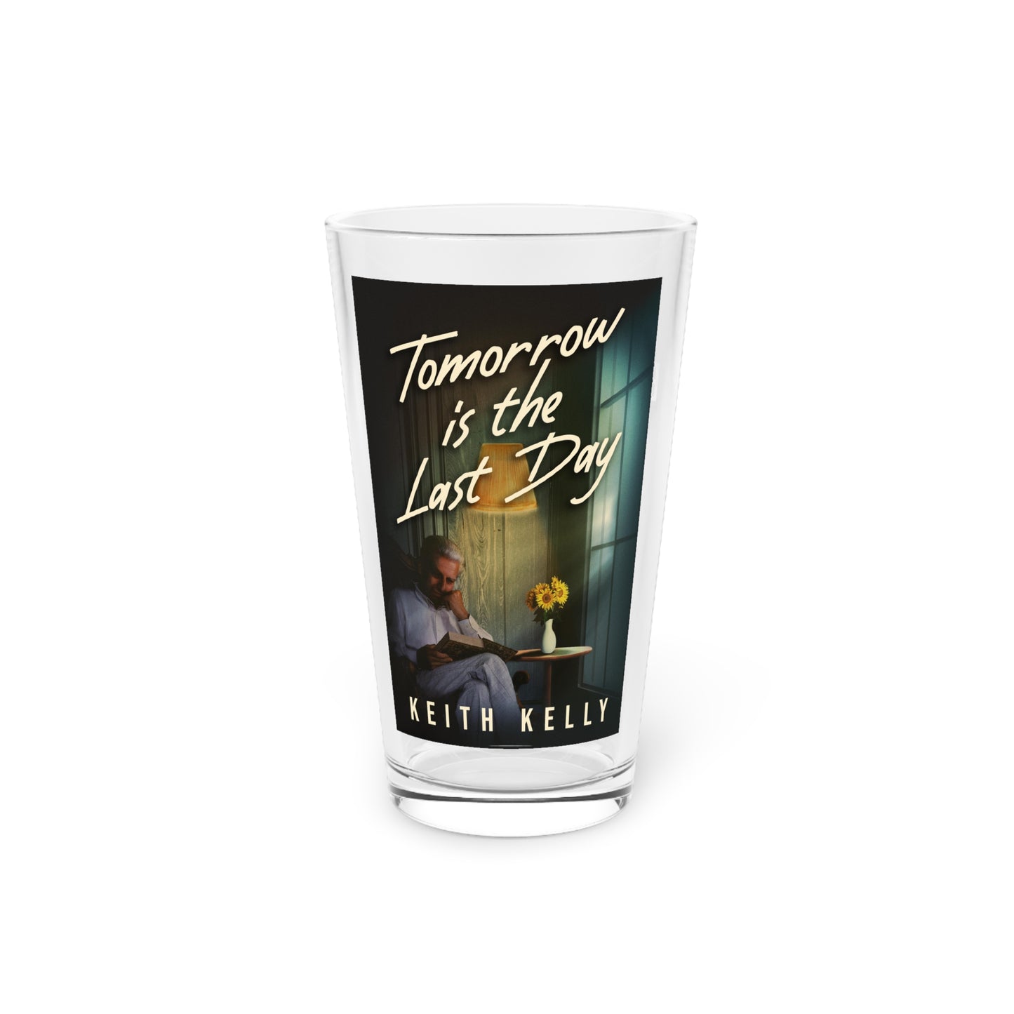 Tomorrow Is The Last Day - Pint Glass