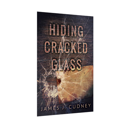 Hiding Cracked Glass - Rolled Poster