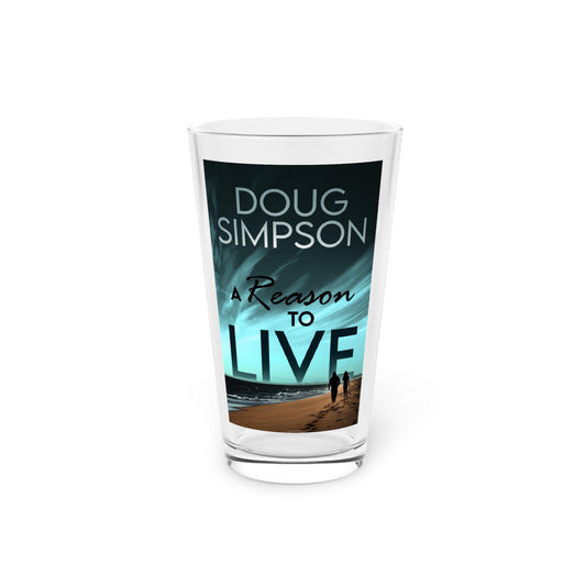 A Reason To Live - Pint Glass