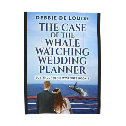 The Case of the Whale Watching Wedding Planner - Velveteen Plush Blanket