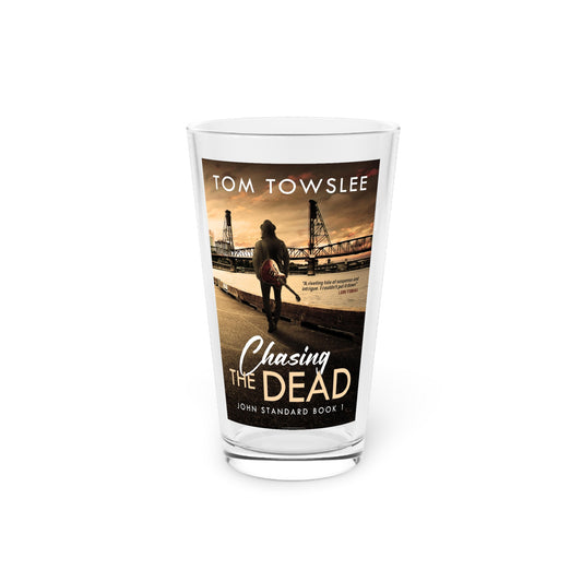 Chasing The Dead - Pint Glass