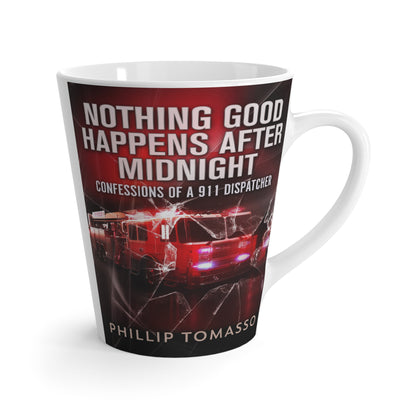 Nothing Good Happens After Midnight - Latte Mug