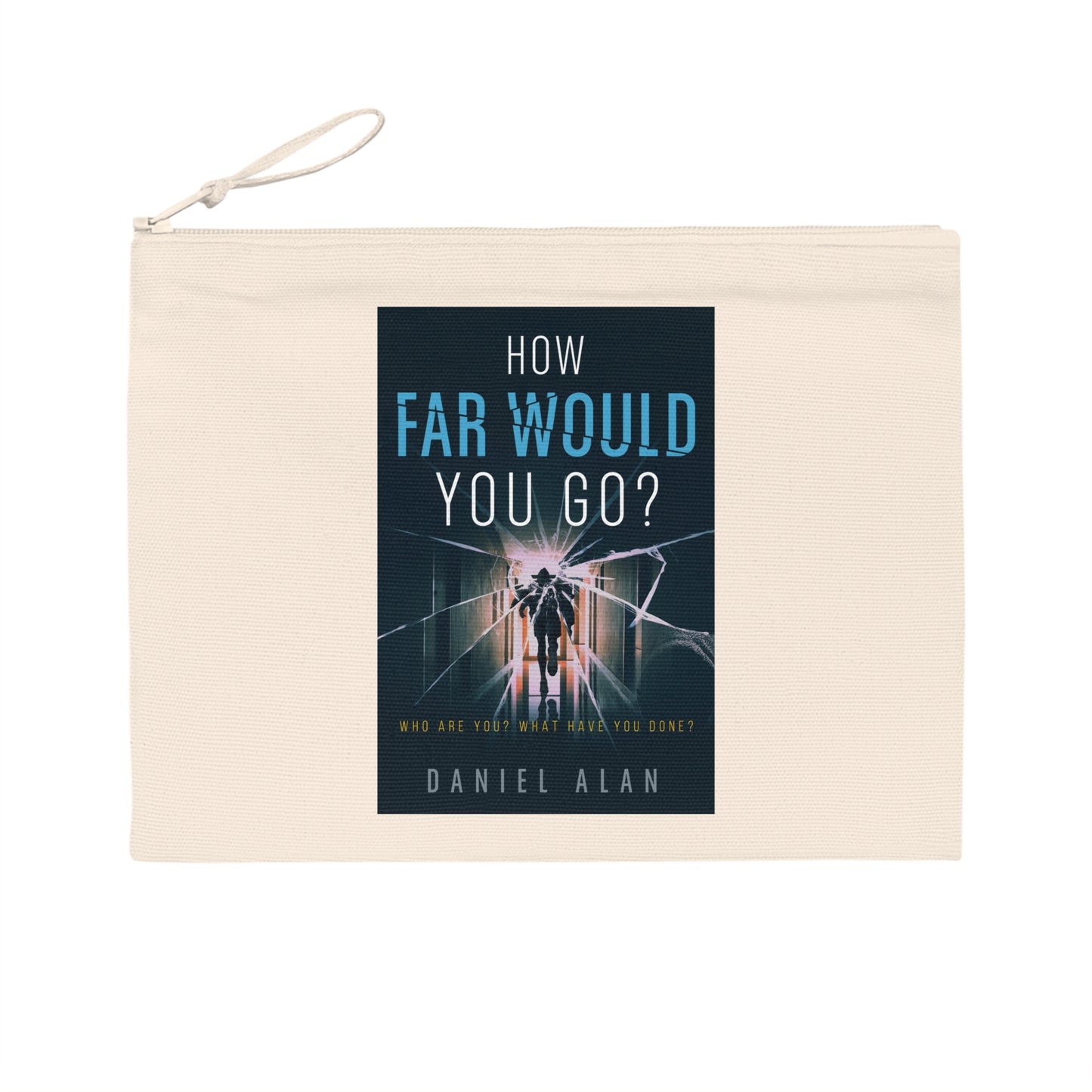 How Far Would You Go? - Pencil Case