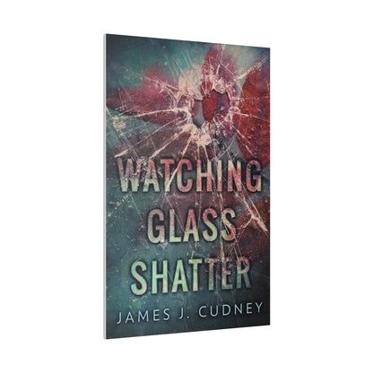 Watching Glass Shatter - Canvas