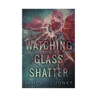 Watching Glass Shatter - Canvas