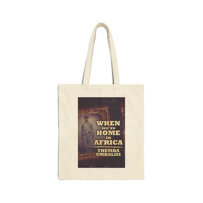 When We're Home In Africa - Cotton Canvas Tote Bag