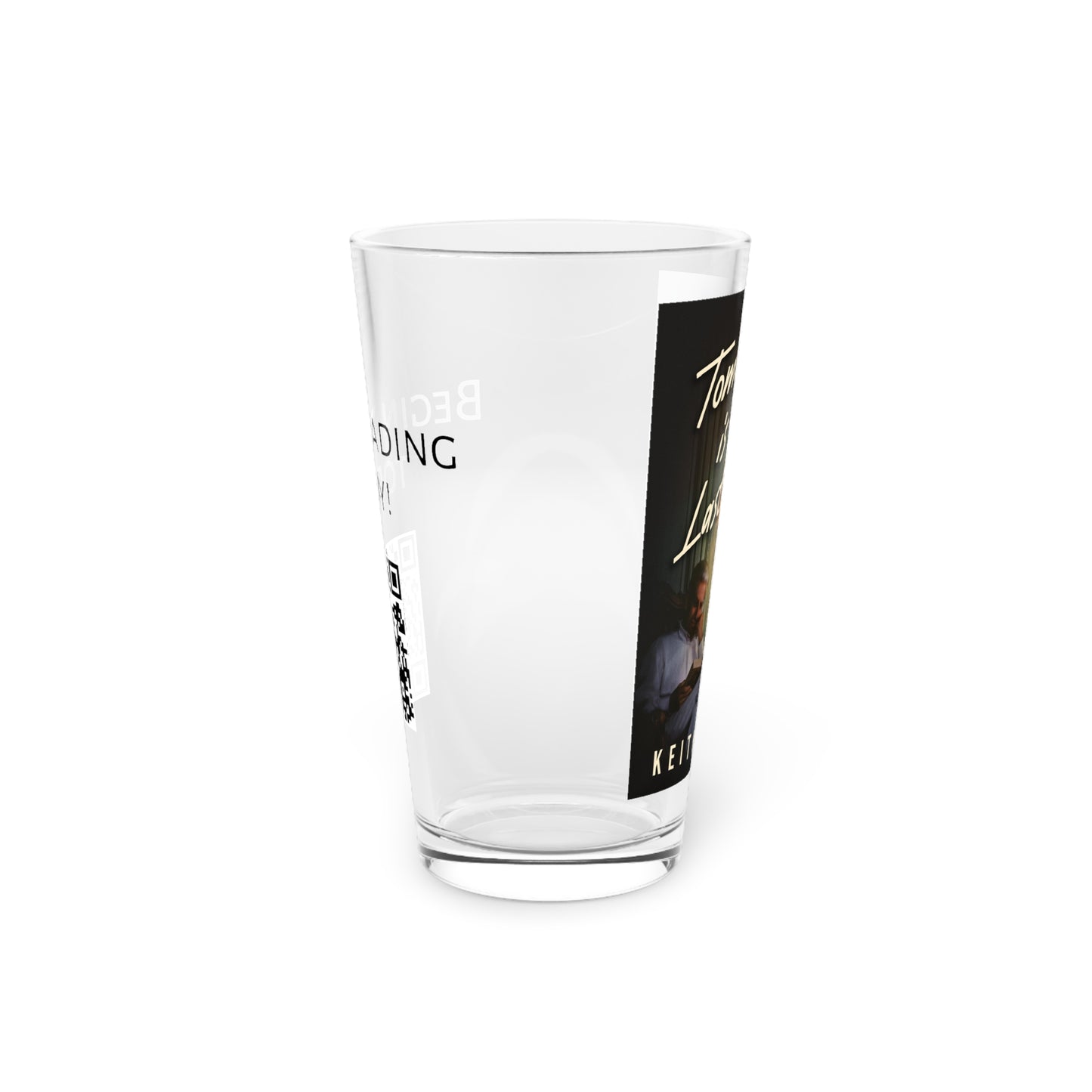 Tomorrow Is The Last Day - Pint Glass