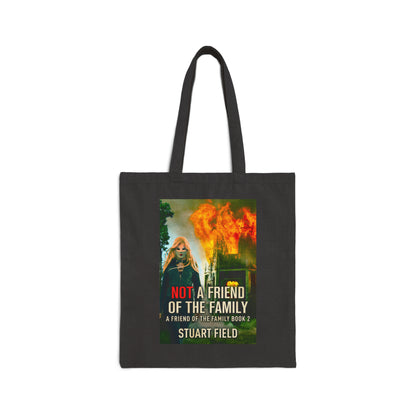 Not A Friend Of The Family - Cotton Canvas Tote Bag