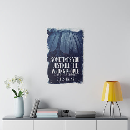 Sometimes You Just Kill The Wrong People and Other Stories - Canvas