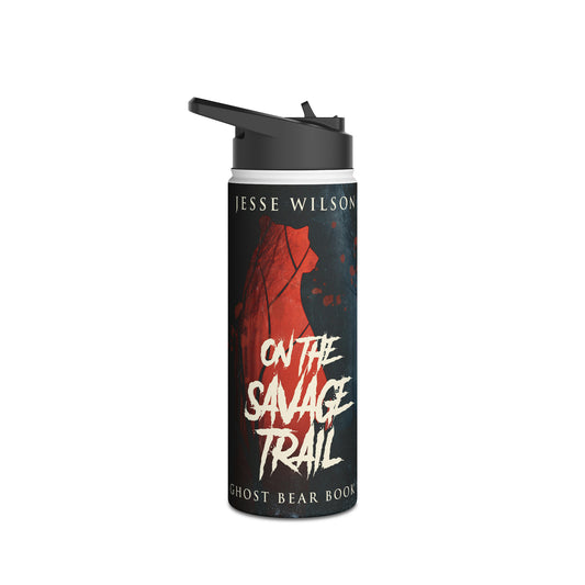 On The Savage Trail - Stainless Steel Water Bottle