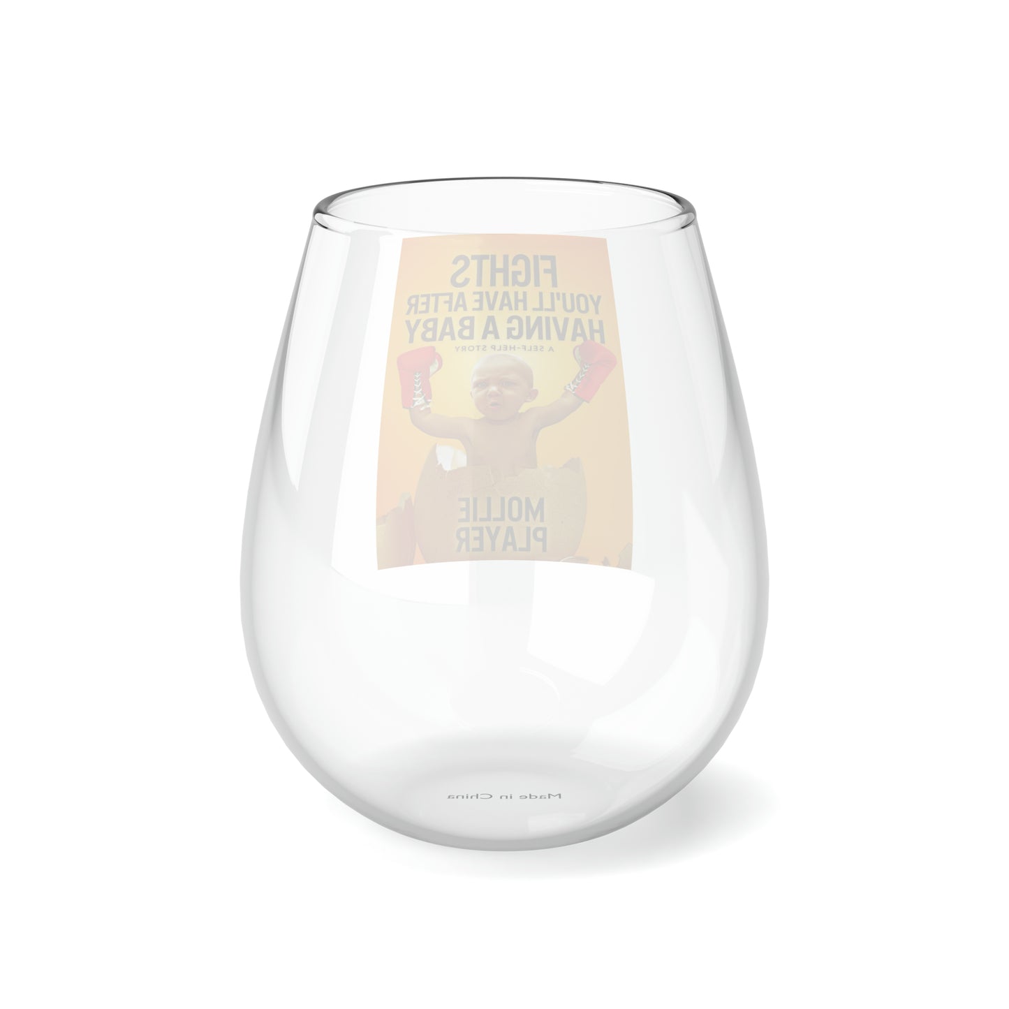 Fights You'll Have After Having A Baby - Stemless Wine Glass, 11.75oz