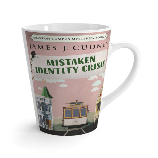 Mistaken Identity Crisis - Latte Mug