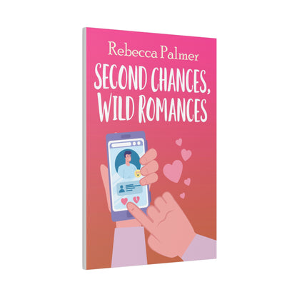 Second Chances, Wild Romances - Canvas