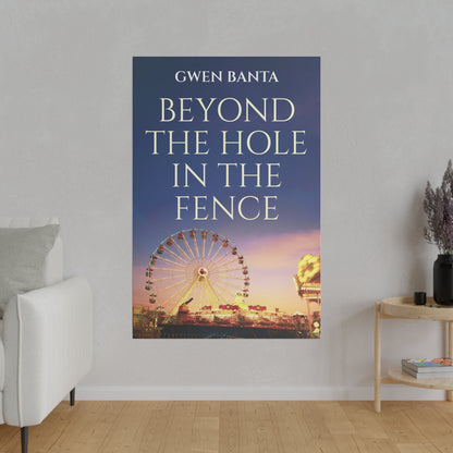 Beyond the Hole in the Fence - Canvas