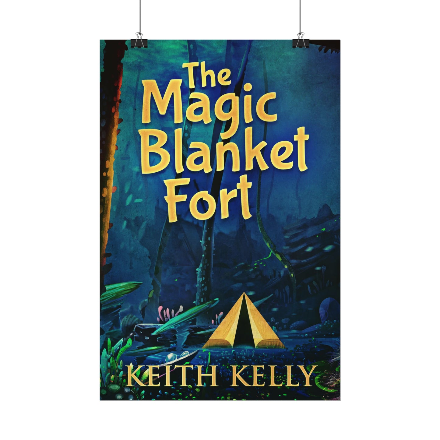 The Magic Blanket Fort - Rolled Poster