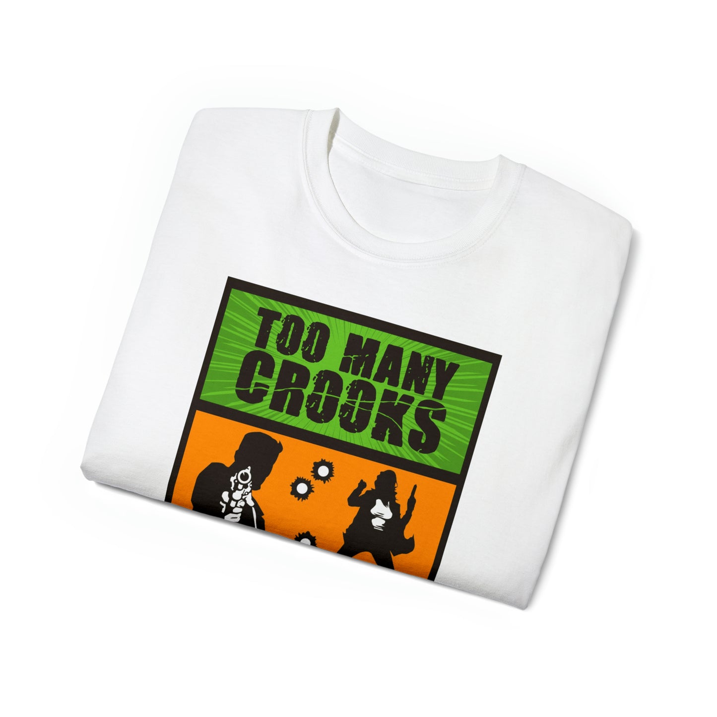 Too Many Crooks - Unisex T-Shirt