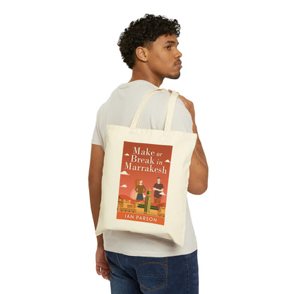 Make Or Break In Marrakesh - Cotton Canvas Tote Bag