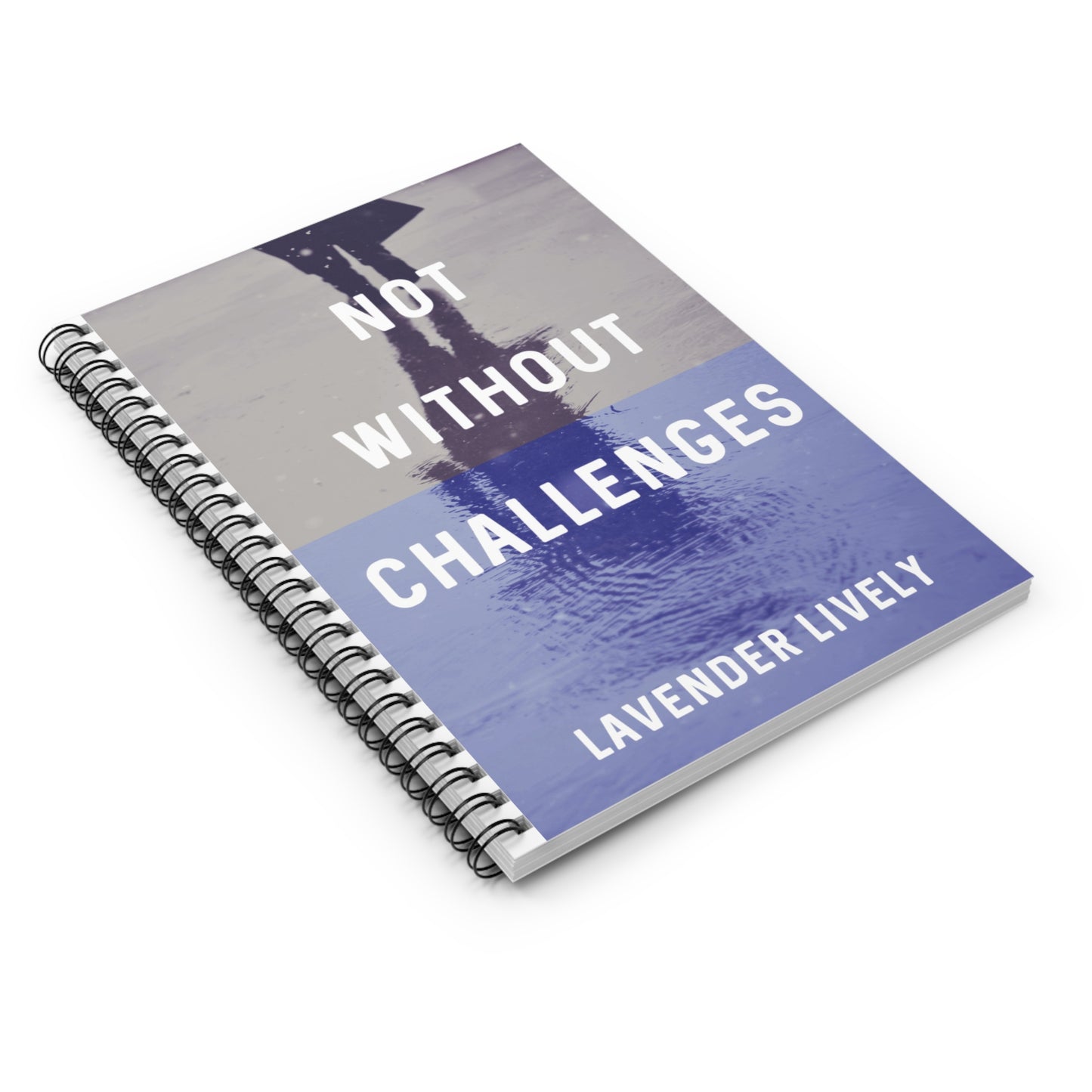 Not Without Challenges - Spiral Notebook