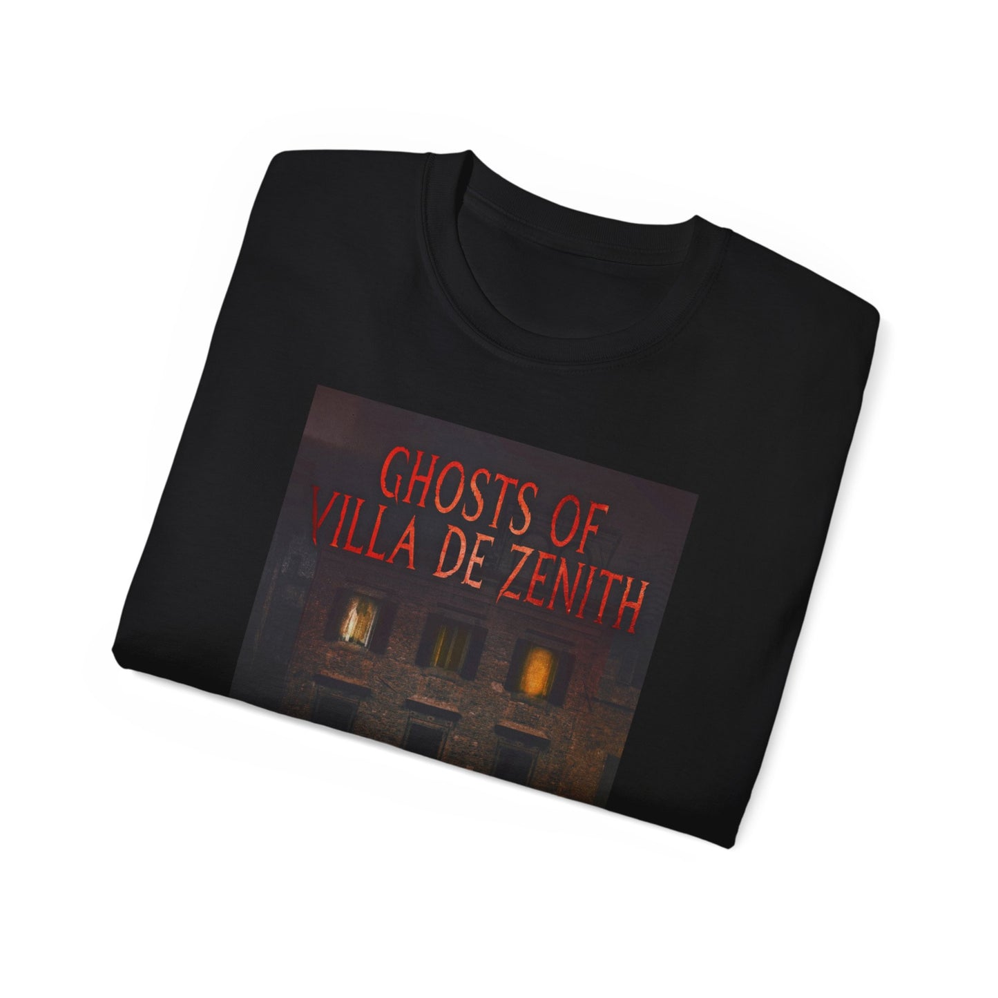 Ghosts of Villa de Zenith - Unisex T-Shirt