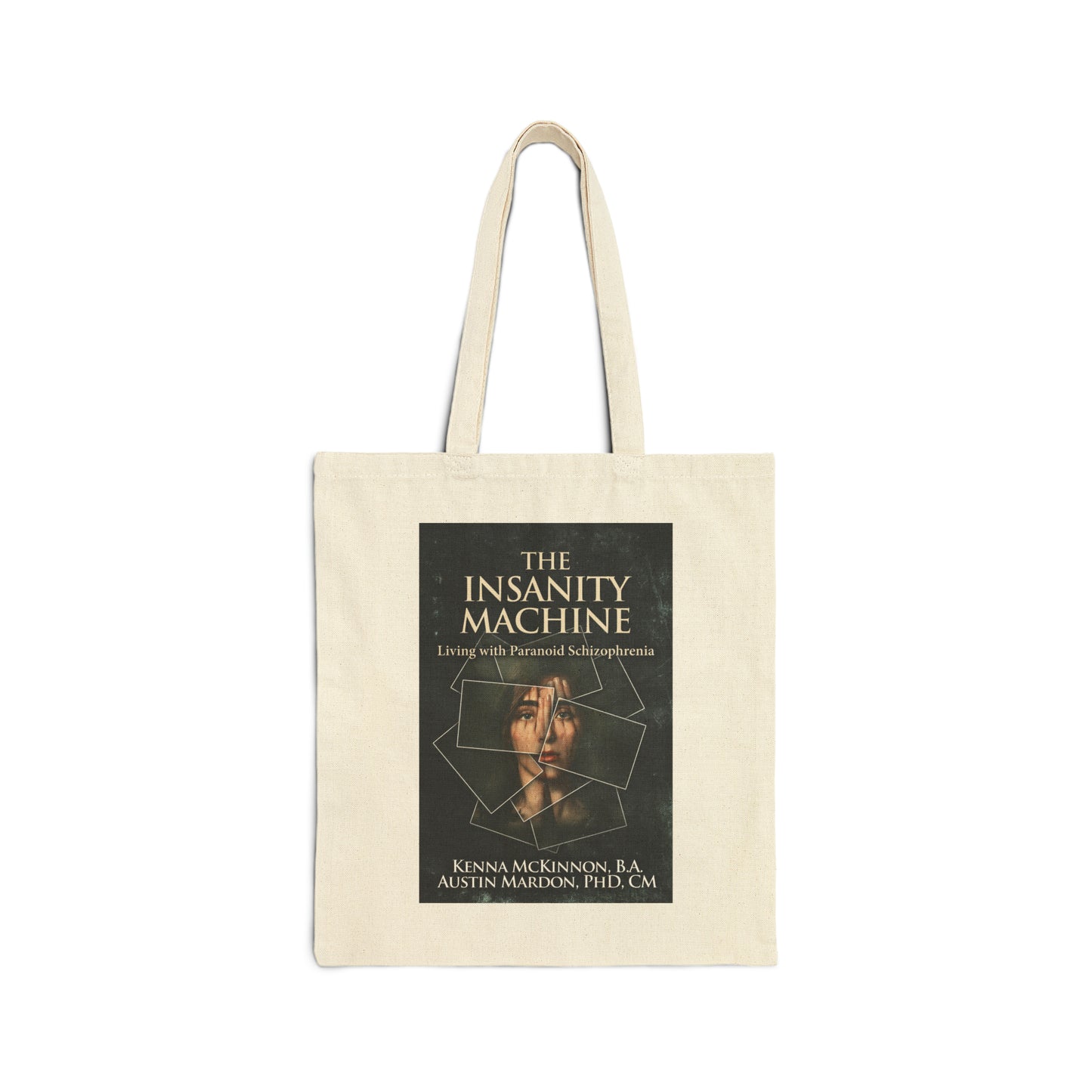 The Insanity Machine - Life with Paranoid Schizophrenia - Cotton Canvas Tote Bag