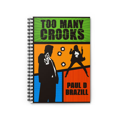 Too Many Crooks - Spiral Notebook