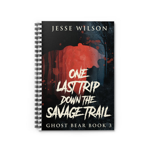 One Last Trip Down The Savage Trail - Spiral Notebook