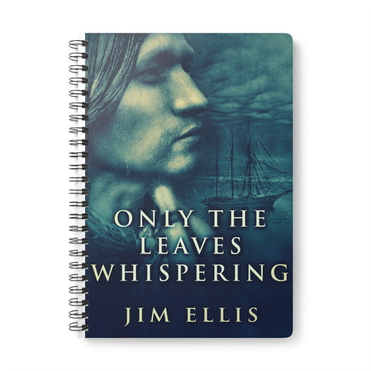 Only The Leaves Whispering - A5 Wirebound Notebook