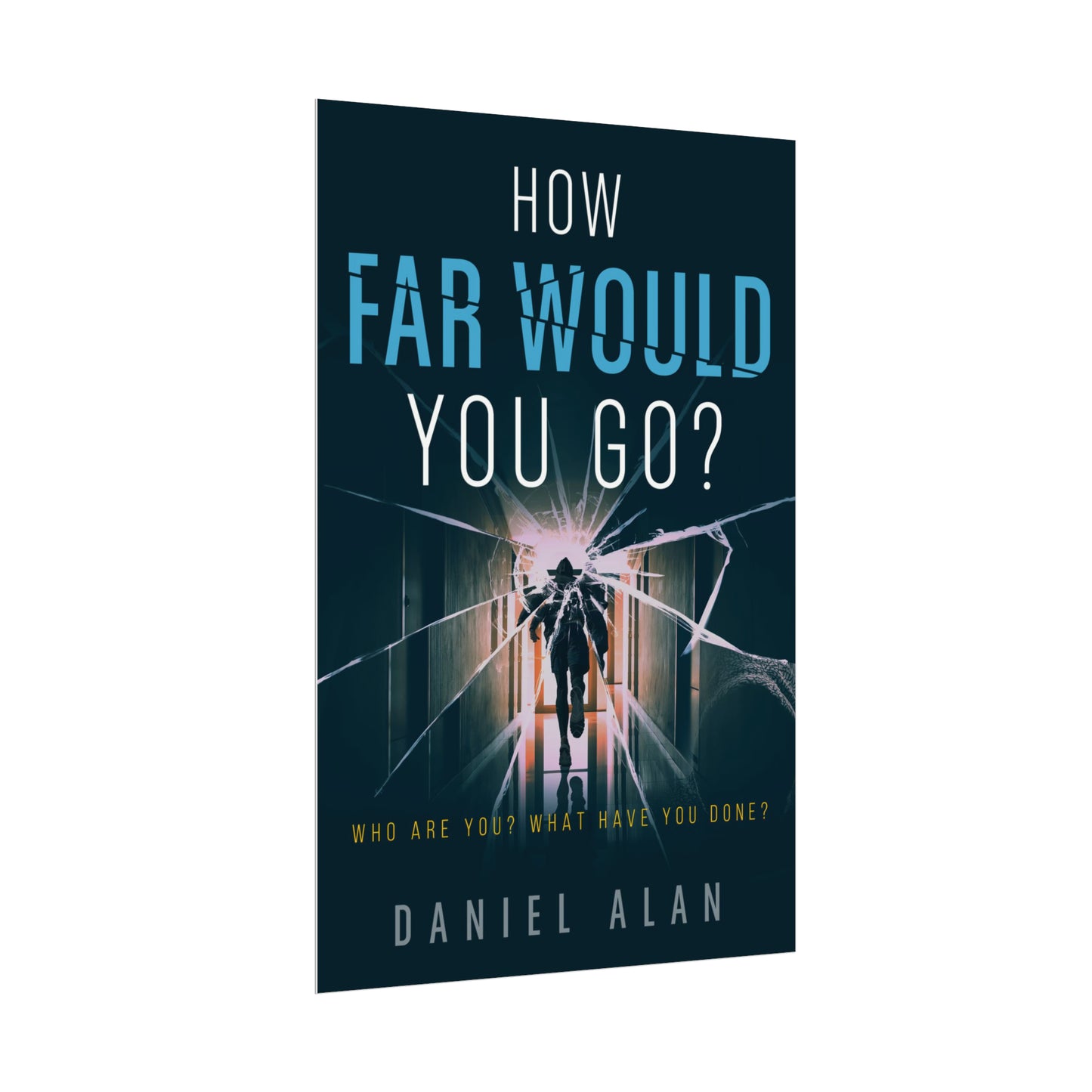 How Far Would You Go? - Rolled Poster