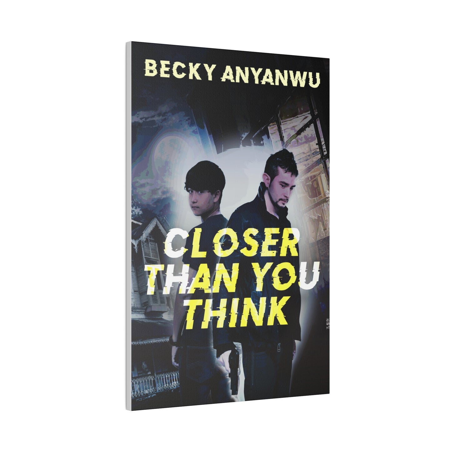 Closer Than You Think - Canvas