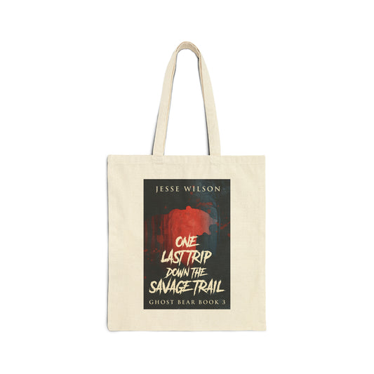 One Last Trip Down The Savage Trail - Cotton Canvas Tote Bag