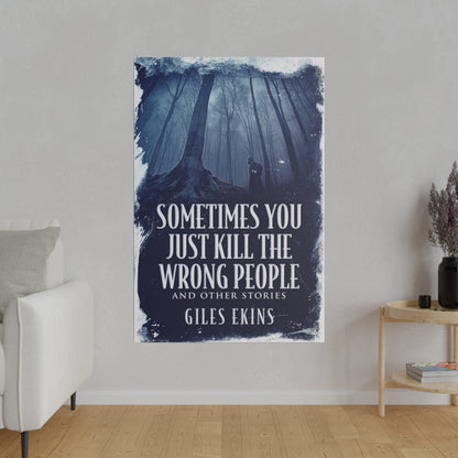 Sometimes You Just Kill The Wrong People and Other Stories - Canvas