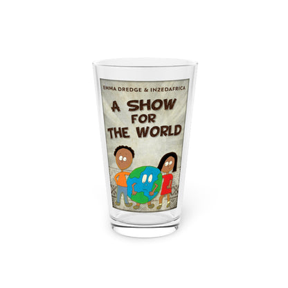 A Show For The World - Pint Glass