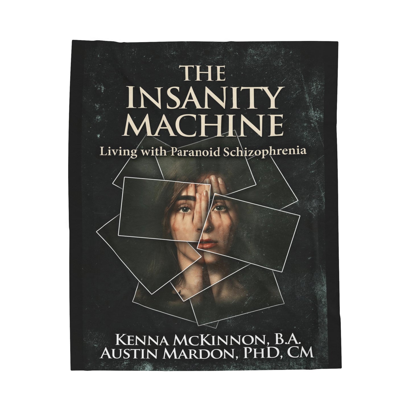 The Insanity Machine - Life with Paranoid Schizophrenia - Velveteen Plush Blanket